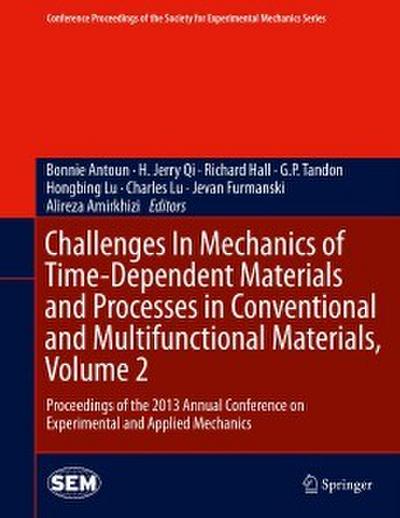 Challenges In Mechanics of Time-Dependent Materials and Processes in Conventional and Multifunctional Materials, Volume 2