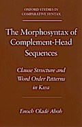 The Morphosyntax of Complement-Head Sequences