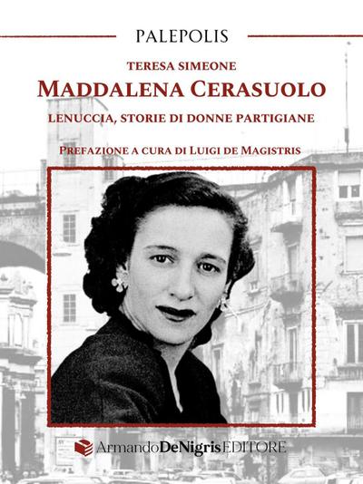 Maddalena Cerasuolo. Lenuccia, storie di donne partigiane