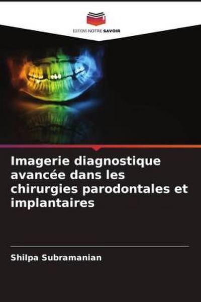 Imagerie diagnostique avancée dans les chirurgies parodontales et implantaires
