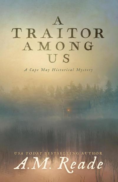 A Traitor Among Us: A Cape May Historical Mystery (Cape May Historical Mystery Collection, #2)