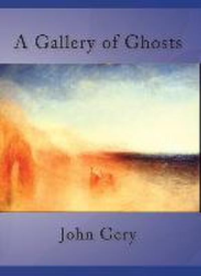 Gallery of Ghosts