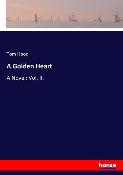 A Golden Heart - Tom Hood