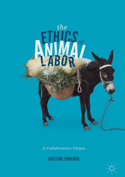 The Ethics of Animal Labor