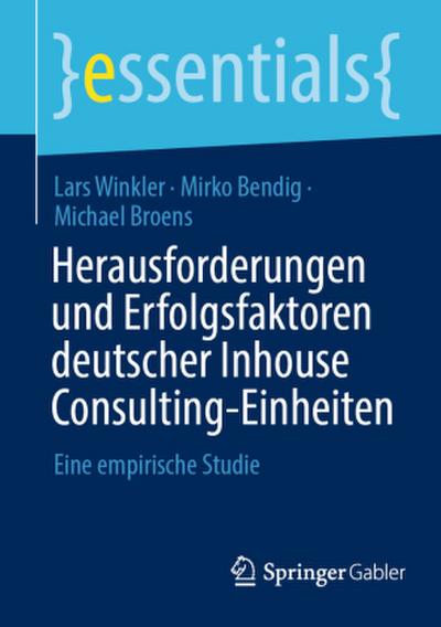 Herausforderungen und Erfolgsfaktoren deutscher Inhouse Consulting-Einheiten