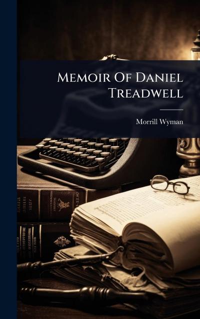 Memoir Of Daniel Treadwell
