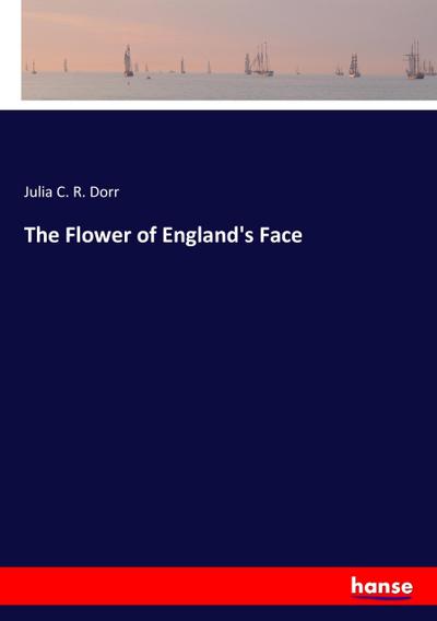 The Flower of England’s Face