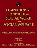 Comprehensive Handbook of Social Work and Social Welfare, Volume 4, Social Policy and Policy Practice