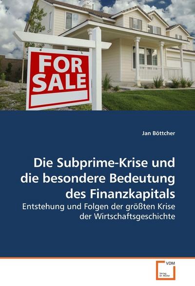 Die Subprime-Krise und die besondere Bedeutung des Finanzkapitals