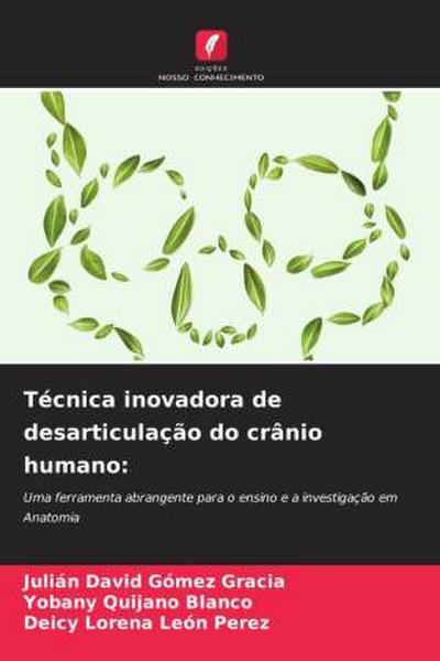 Técnica inovadora de desarticulação do crânio humano: