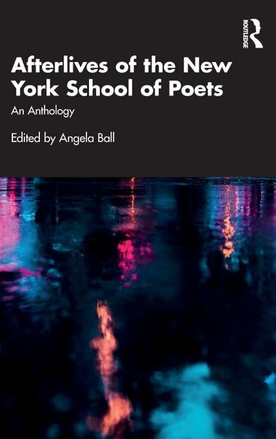 Afterlives of the New York School of Poets