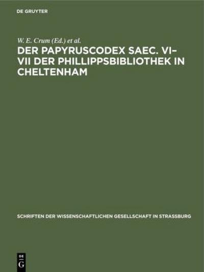 Der Papyruscodex saec. VI-VII der Phillippsbibliothek in Cheltenham