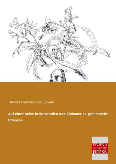 Auf einer Reise in Westindien und Südamerika gesammelte Pflanzen