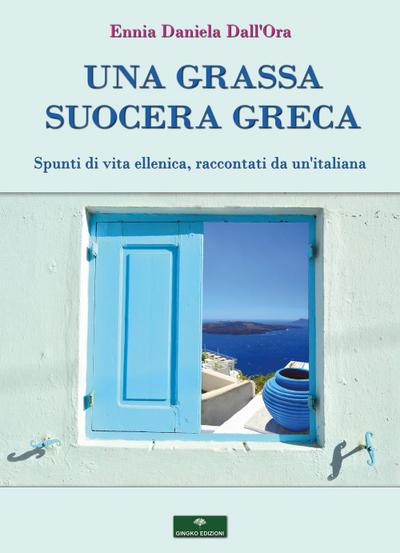 Dall’Ora, E: Una grassa suocera greca. Spunti di vita elleni