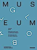museum global. Mikrogeschichten einer ex-zentrischen Moderne.