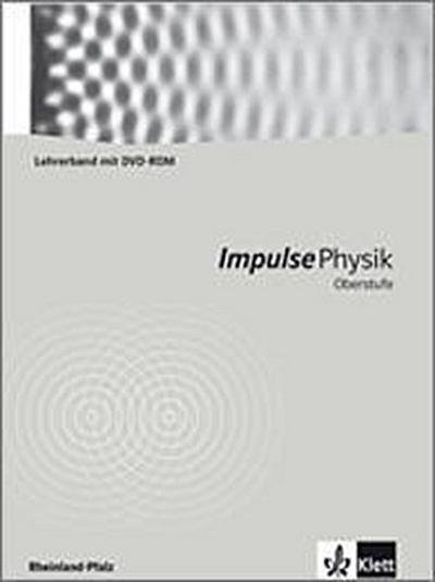 Impulse Physik Oberstufe Rheinland-Pfalz G8: Lehrerband mit CD-ROM