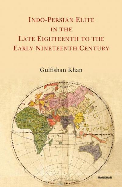Indo-Persian Elite in the Late Eighteenth to the Early Nineteenth Century