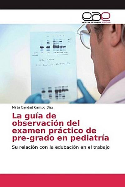 La guía de observación del examen práctico de pre-grado en pediatría