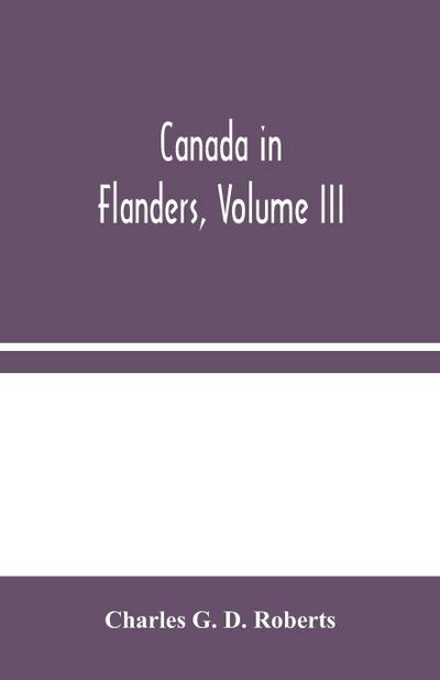Canada In Flanders, Volume Iii