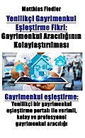 Yenilikçi Gayrimenkul Eşleştirme Fikri: Gayrimenkul Aracılığının Kolaylaştırılması: Gayrimenkul eşleştirme