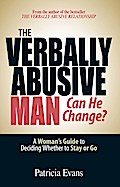 The Verbally Abusive Man - Can He Change?