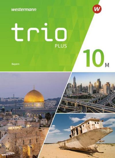 Trio GPG - Geschichte/Politik/Geographie für Mittelschulen in Bayern - Ausgabe 2017