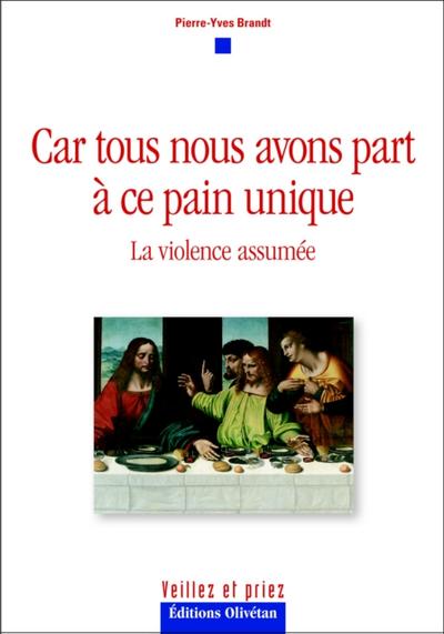 Car tous nous avons part à ce pain unique