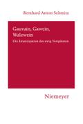 Gauvain, Gawein, Walewein