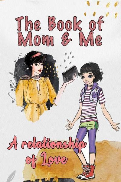 The Book of Mom and Me: Our Story