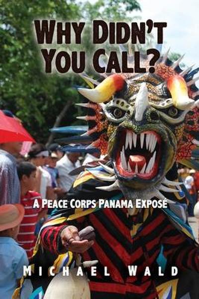 Why Didn’t You Call?: A Peace Corps Panama Exposé
