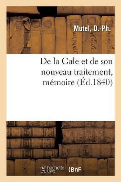 de la Gale Et de Son Nouveau Traitement, Mémoire