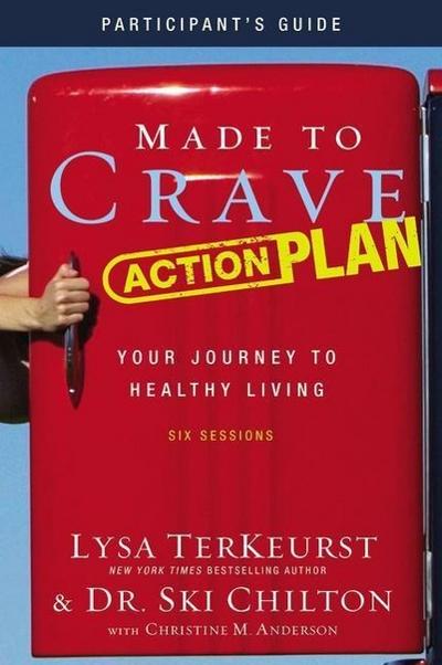 Made to Crave Action Plan Bible Study Participant’s Guide