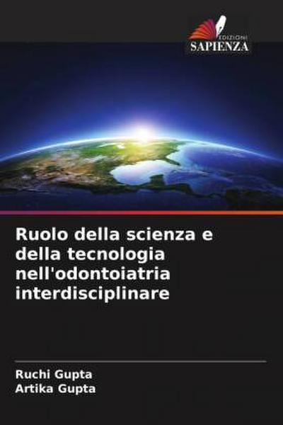 Ruolo della scienza e della tecnologia nell’odontoiatria interdisciplinare