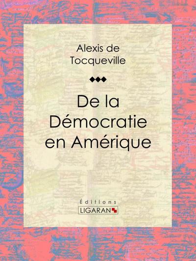 De la démocratie en Amérique