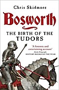Bosworth: The Birth of the Tudors