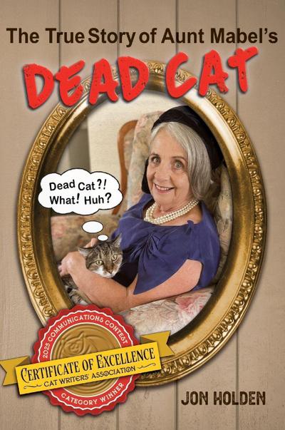 The True Story of Aunt Mabel’s Dead Cat