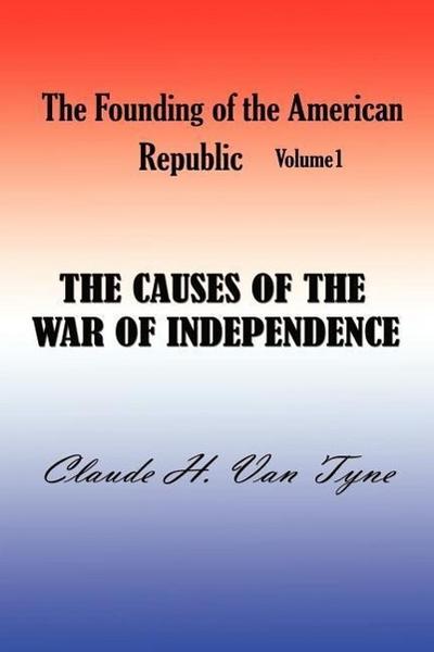 The Causes of the War of Independence