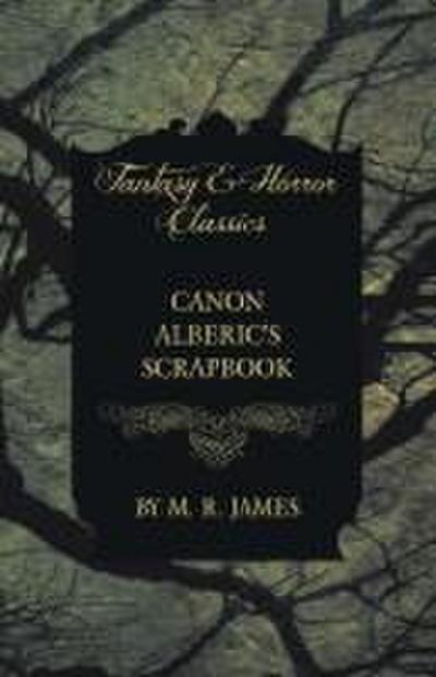 Canon Alberic’s Scrapbook (Fantasy and Horror Classics)