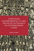 Confucian Governmentality and Socialist Autocracy in Contemporary China