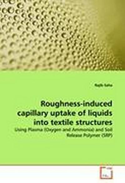 Roughness-induced capillary uptake of liquids into textile structures