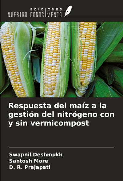 Respuesta del maíz a la gestión del nitrógeno con y sin vermicompost