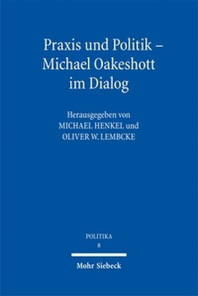 Praxis und Politik - Michael Oakeshott im Dialog