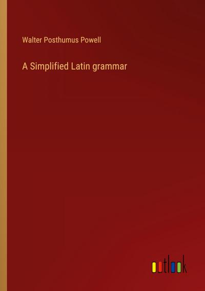 A Simplified Latin grammar