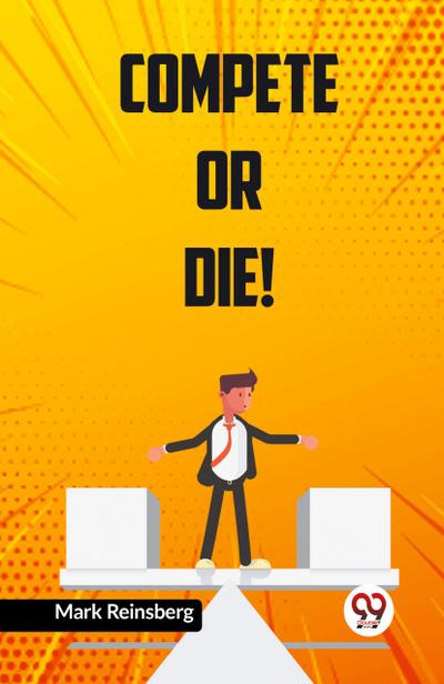 Compete or Die!