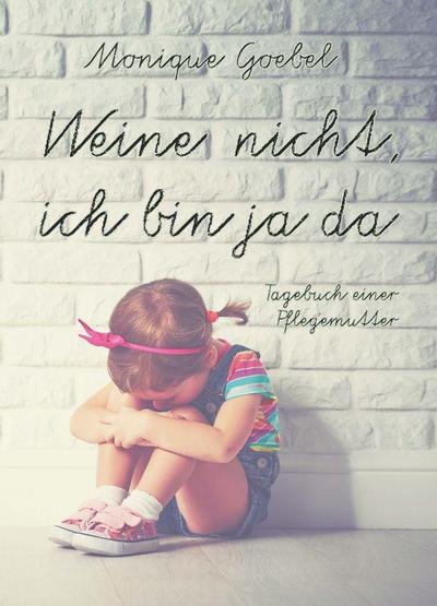 Weine nicht, ich bin ja da