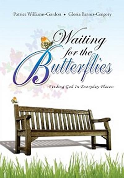 Waiting for the Butterflies