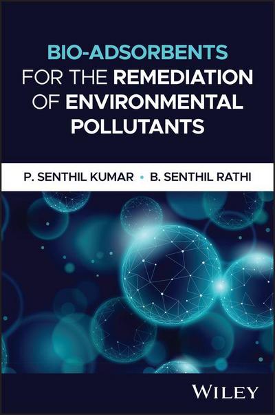 Bioadsorbents for the Remediation of Environmental Pollutants