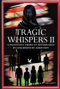 TRAGIC WHISPERS II