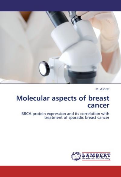 Molecular aspects of breast cancer - M. Ashraf