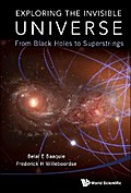 EXPLORING THE INVISIBLE UNIVERSE